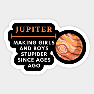 Jupiter, Making Girls and Boys Stupider Sticker